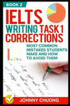 Ielts Writing Task 1 Corrections: Most Common Mistakes Students Make And How To Avoid Them (Book 2)