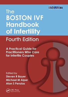 The Boston IVF Handbook of Infertility : A Practical Guide for Practitioners Who Care for Infertile Couples, 4e