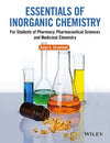 Essentials of Inorganic Chemistry - For Students of Pharmacy, Pharmaceutical Sciences and Medicinal Chemistry