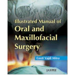 Illustrated Manual of Oral and Maxillofacial Surgery