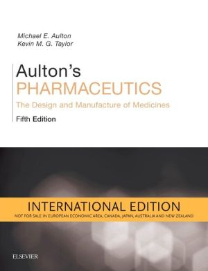 Aulton's Pharmaceutics: The Design and Manufacture of Medicines, 5e**