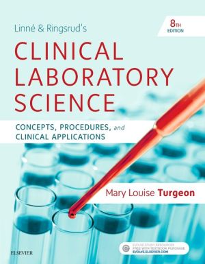Linne & Ringsrud's Clinical Laboratory Science : Concepts, Procedures, and Clinical Applications, 8e**