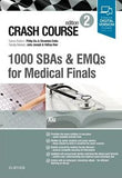 Crash Course 1000 SBAs and EMQs for Medical Finals, 2nd Edition