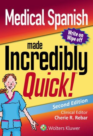 Medical Spanish Made Incredibly Quick, 3e**