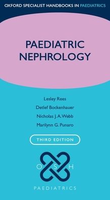 Paediatric Nephrology (Oxford Specialist Handbooks in Paediatrics), 3e
