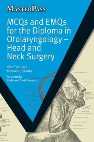 MasterPass: MCQs and EMQs for the Diploma in Otolaryngology : Head and Neck Surgery | Book Bay KSA