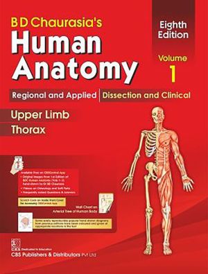 BD Chaurasia's Human Anatomy, Volume 1: Regional and Applied Dissection and Clinical: Upper Limb and Thorax, 8e