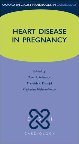 Heart Disease in Pregnancy (Oxford Specialist Handbooks in Cardiology)