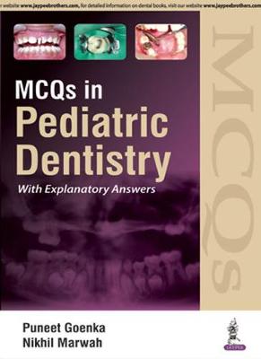 MCQs In Pediatric Dentistry With Explanatory Answers