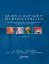 Restorative Techniques in Paediatric Dentistry : An Illustrated Guide to the Restoration of Extensive Carious Primary Teeth, 2e | Book Bay KSA