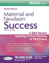 Maternal and Newborn Success : A Q&A Review Applying Critical Thinking to Test Taking, 2E