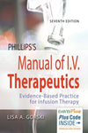 Phillips's Manual of I.V. Therapeutics: Evidence-Based Practice for Infusion Therapy, 7e**