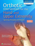 Orthotic Intervention for the Hand and Upper Extremity Splinting Principles and Process, 3e