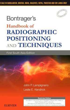 Bontrager’s Handbook of Radiographic Positioning and Techniques: First South Asia Edition**
