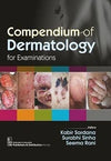Compendium of Dermatology for Examinations**