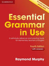 Essential Grammar in Use with Answers : A Self-Study Reference and Practice Book for Elementary Learners of English, 4e