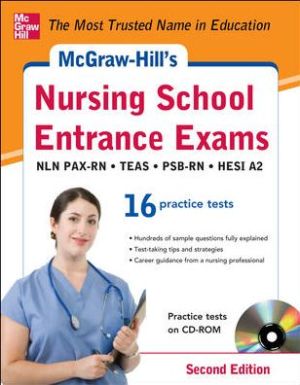 McGraw-Hill's Nursing School Entrance Exams with CD-ROM, 2e: Strategies + 16 Practice Tests