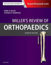 Miller's Review of Orthopaedics, 7e**