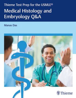 Thieme Test Prep for the USMLE (R): Medical Histology and Embryology Q&A