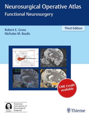 Neurosurgical Operative Atlas : Functional Neurosurgery, 3e
