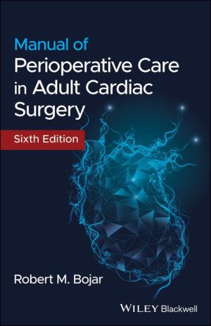 Manual of Perioperative Care in Adult Cardiac Surgery, 6e