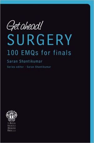 Get Ahead! SURGERY: 100 EMQs for Finals **