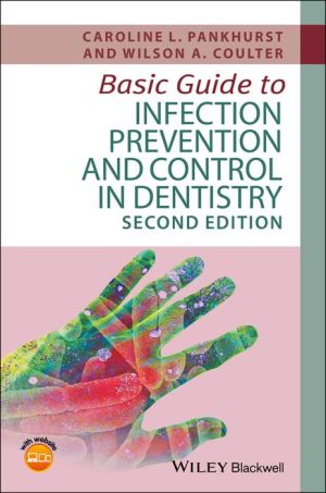 Basic Guide to Infection Prevention and Control in Dentistry, 2e
