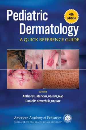 Pediatric Dermatology : A Quick Reference Guide, 4e