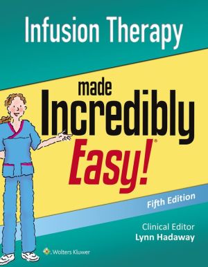 Infusion Therapy Made Incredibly Easy!, 5e**