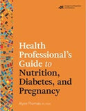 Health Professional's Guide to Nutrition, Diabetes, and Pregnancy