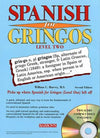 Spanish for Gringos Level Two with 2 Audio CDs (Barron's Foreign Language Guides), 2e