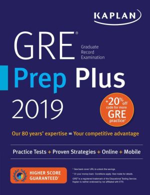 GRE Prep Plus 2019: Practice Tests + Proven Strategies + Online + Video + Mobile (Kaplan Test Prep)**