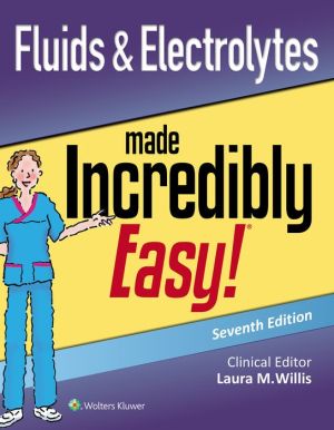 Fluids & Electrolytes Made Incredibly Easy, 7e**