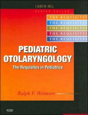 Pediatric Otolaryngology Requisites in Pediatrics **