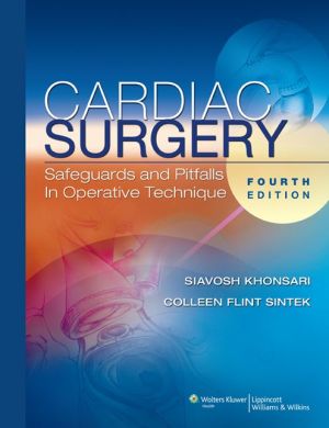 Cardiac Surgery: Safeguards and Pitfalls in Operative Technique, 4e