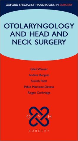 Otolaryngology and Head and Neck Surgery (Oxford Specialist Handbooks in Surgery)