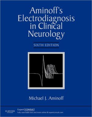 Aminoff's Electrodiagnosis in Clinical Neurology, 6e