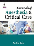 Essentials of Anesthesia & Critical Care**
