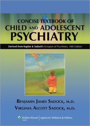Kaplan and Sadock's Concise Textbook of Child and Adolescent Psychiatry | Book Bay KSA