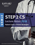 USMLE Step 2 CS Lecture Notes 2018: Patient Cases + Proven Strategies **