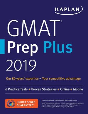 GMAT Prep Plus 2019 : 6 Practice Tests + Proven Strategies + Online + Mobile**