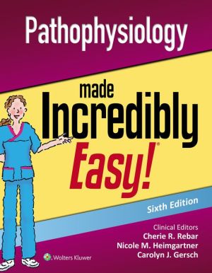 Pathophysiology Made Incredibly Easy, 6e**