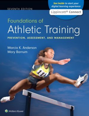 Foundations of Athletic Training : Prevention, Assessment, and Management, 7e