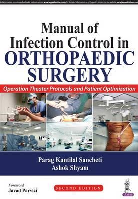 Manual of Infection Control in Orthopedic Surgery: Operation Theater Protocols and Patient Optimization 2/e