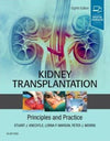 Kidney Transplantation - Principles and Practice , 8e