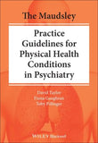 The Maudsley Practice Guidelines for Physical Health Conditions in Psychiatry