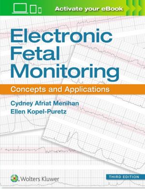 Electronic Fetal Monitoring: Concepts and Applications, 3e**