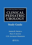 The Kelalis-King-Belman Textbook of Clinical Pediatric Urology Study Guide