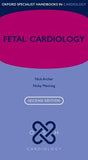Fetal Cardiology (Oxford Specialist Handbooks in Cardiology), 2e