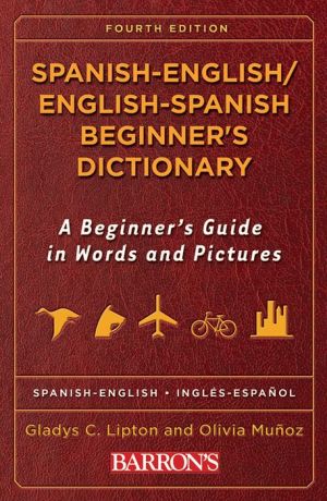 Spanish-English/English-Spanish Beginner's Dictionary (Barron's Beginner's Bilingual Dictionaries), 4e**